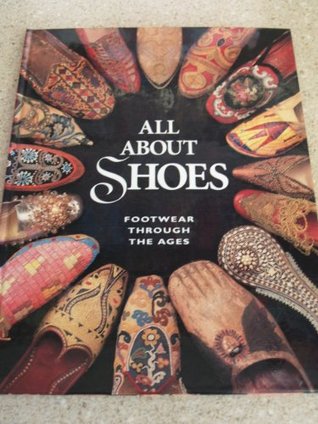 All About Shoes: Footwear Through the Ages (Hardcover)