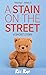 A Stain on the Street