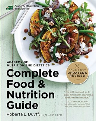 Academy of Nutrition and Dietetics Complete Food & Nutrition Guide