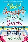 The Bed and Breakfast on the Beach by Kat French The Bed and Breakfast on the Beach by Kat French