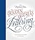 The Golden Secrets of Lettering: Letter Design from First Sketch to Final Artwork
