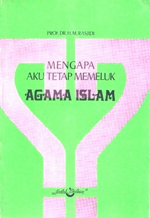 Mengapa Aku Tetap Memeluk Agama Islam