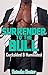 Surrender to the Bull: Cuckolded & Humiliated