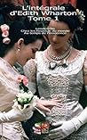L'intégrale d'Edith Wharton - Tome 1: Lendemain - Chez les heureux du monde - Au temps de l'innocence