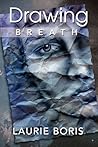 Drawing Breath by Laurie Boris