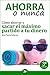 Ahorra o Nunca: Cómo ahorrar y sacar el máximo partido a tu dinero (Spanish Edition)