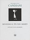 Bevendo il tè con i morti by Chandra Livia Candiani