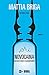 Novocaina. Una storia d'amore e di autocombustione by Mattia Briga