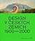 Design v českých zemích 1900 - 2000