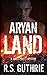 Aryan Land: A Hard Boiled Murder Mystery (A James Pruett Mystery Book 4)