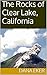 The Rocks of Clear Lake, California