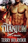 Titanium (Rent-A-Dragon #3)