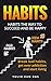 Habits: The Way to Succeed and be Happy Break Bad Habits, Get over Addiction and Start Living (Habits, be succesful, Break old habbits, Be happy)