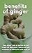 Benefits Of Ginger, This Root Can Be Eaten In The Form Of Infusion Smoothie Or Powder To Improve Our Health