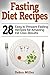 Fasting Diet Recipes: 28 Ea...