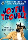 Joyful Trouble by Patricia  Furstenberg
