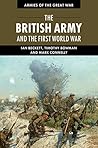 The British Army and the First World War by Ian F.W. Beckett