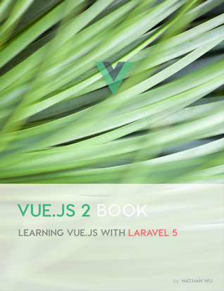 Vue.js 2 Book: Learning Vue.js with Laravel 5