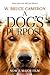 A Dog's Purpose by W. Bruce Cameron