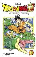 Dragon Ball Super Vol. 01: Les guerriers de l'Univers 6 (DragonBall Super, #1)