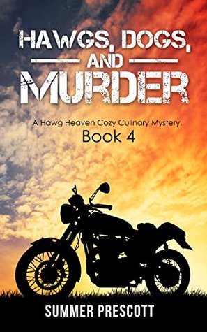 Hawgs, Dogs, and Murder (Hawg Heaven Cozy Culinary Mysteries #4)
