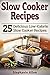 Slow Cooker Recipes: 25 Del...