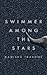 Swimmer Among the Stars: Stories