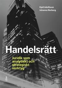 Handelsrätt - Juridik som analytiskt och strategiskt verktyg