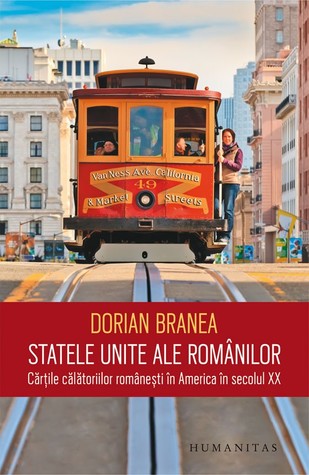 Statele Unite ale românilor: cărţile călătoriilor româneşti în America în secolul XX