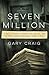 Seven Million by Gary  Craig