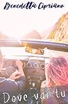 Dove vai tu by Benedetta Cipriano