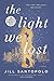 The Light We Lost by Jill Santopolo