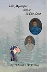 The Mystique Woven in Our Land by Deborah DR Kralich