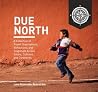 Due North: A Coll...