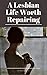 A Lesbian Life Worth Repairing