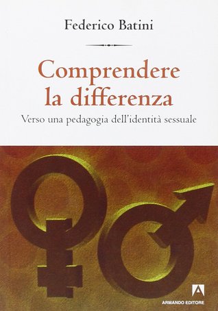 Comprendere la differenza. Verso una pedagogia dell'identità sessuale