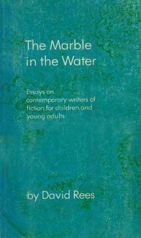 The Marble In the Water: Essays On Contemporary Writers of Fiction for Children and Young Adults (Hardcover)