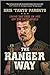 The Ranger Way: Living the Code On and Off the Battlefield