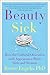 Beauty Sick by Renee Engeln