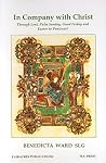 In Company With Christ: Through Lent, Palm Sunday, Good Friday and Easter to Pentecost In Company With Christ: Through Lent, Palm Sunday, Good Friday and Easter to Pentecost