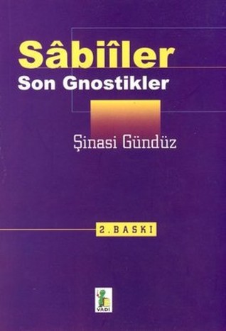 Sabiiler - Son Gnostikler / İnanç Esasları ve İbadetleri