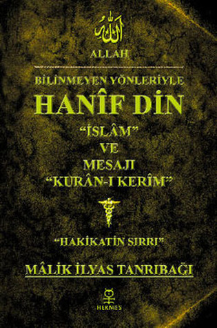 Bilinmeyen Yönleriyle Hanif Din