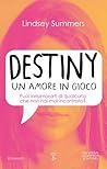 Destiny. Un amore in gioco by Lindsey Summers