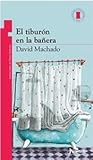 El tiburón de la bañera by David Machado
