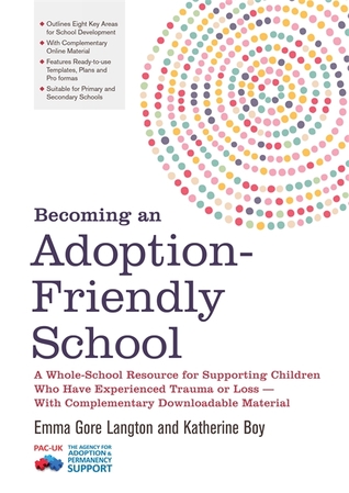 Becoming an Adoption-Friendly School: Supporting Children Who Have Experienced Trauma and Loss