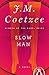 Slow Man by J.M. Coetzee