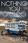 Nothing You Can Do: Stories