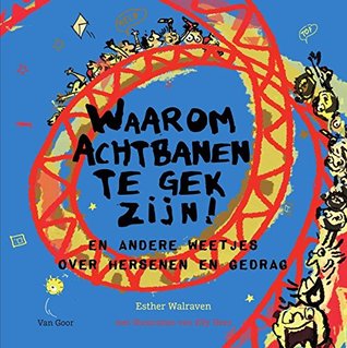 Waarom achtbanen te gek zijn! (Hardcover)