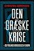 Den græske krise: – og Tysklands korsfæstelse af Europa
