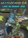 The Blower Job (Eat Fish and Die Book 4) The Blower Job (Eat Fish and Die Book 4)
